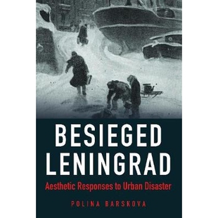预订 Besieged Leningrad: Aesthetic Responses to Urban Disaster 被围困的列宁格勒:城市灾难的审美反应: 9780875807720