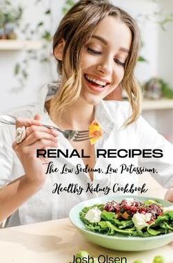 [预订]Renal Diet: The Low Sodium, Low Potassium, Healthy Kidney Cookbook 9788366910973