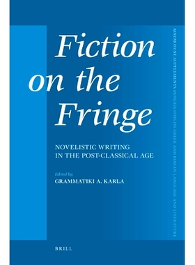 预订 Fiction on the Fringe: Novelistic Writing in the Post-Classical Age 边缘小说：后古典时代的小说写作: 9789004175471