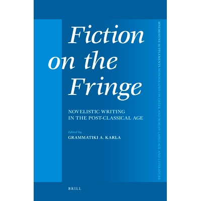 预订 Fiction on the Fringe: Novelistic Writing in the Post-Classical Age 边缘小说：后古典时代的小说写作: 9789004175471