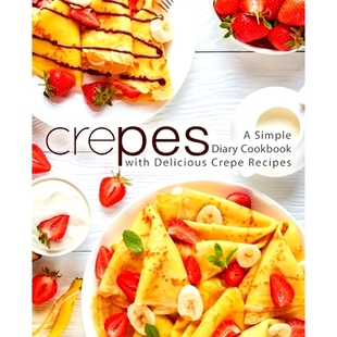预订 Crepes: A Simple Diary Cookbook with Delicious Crepe Recipes (2nd Edition): 9781675211267