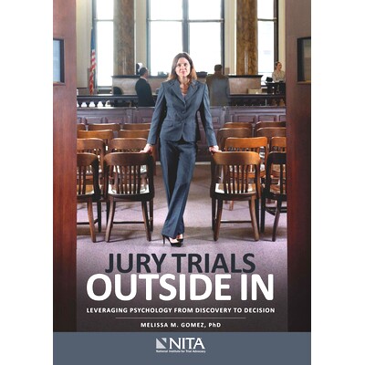 预订 Jury Trials Outside In: Leveraging Psychology from Discovery to Decision 陪审团审判:利用心理学从发现到决策: 9781601