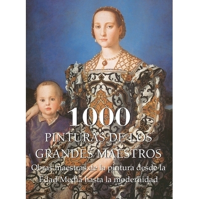 预订 1000 Pinturas de los Grandes Maestros: Obras maestras de la pintura desde la Edad Media hasta la modernidad: 979889