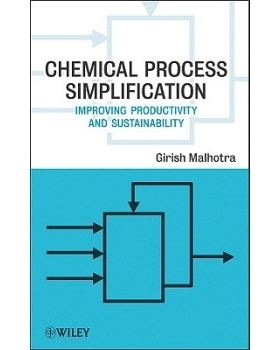 预订 Chemical Process Simplification: Improving Productivity and Sustainability 化工简化：效率与可持续性改善: 9780470487