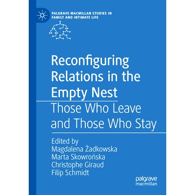 预订 Reconfiguring Relations in the Empty Nest: Those Who Leave and Those Who Stay 空巢家庭重新配置关系：离开的人与留下