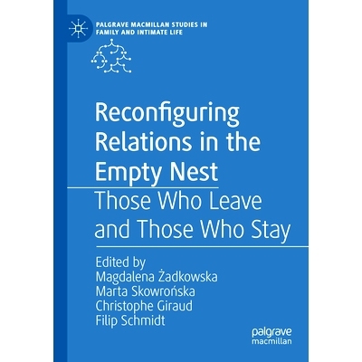预订 Reconfiguring Relations in the Empty Nest: Those Who Leave and Those Who Stay 空巢家庭重新配置关系：离开的人与留下