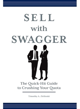 预订 Sell with Swagger: The Quick-Hit Guide to Crushing Your Quota: 9781544533124