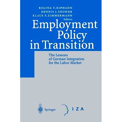 预订 Employment Policy in Transition: The Lessons of German Integration for the Labor Market: 9783642625084