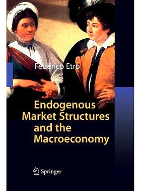 预订 Endogenous Market Structures and the Macroeconomy: 9783642426001