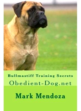 预订 Bullmastiff Training Secrets: Obedient-Dog.net: 9781503232440