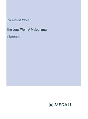 预订 The Lone Wolf; A Melodrama: in large print: 9783387327410