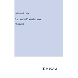 预订 The Lone Wolf; A Melodrama: in large print: 9783387327410