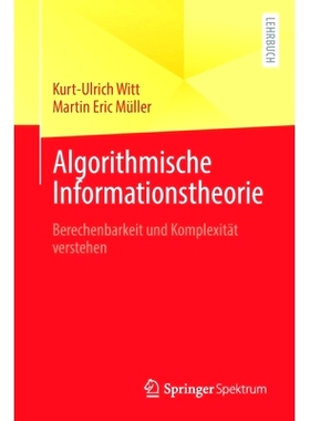 预订 Algorithmische Informationstheorie: Berechenbarkeit Und Komplexität Verstehen