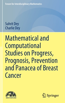 预订 Mathematical and Computational Studies on Progress, Prognosis, Prevention and Panacea of Breast Cancer