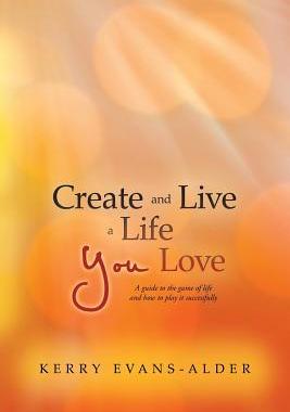 预订 Create and Live a Life You Love: A Guide to the Game of Life and How to Play It Successfully
