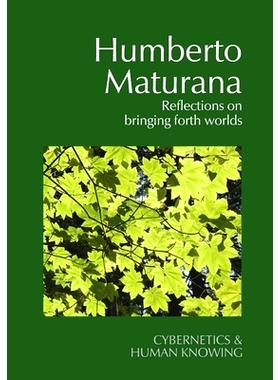 预订 Humberto Maturana: Reflections on Bringing Forth Worlds: 9781788361088