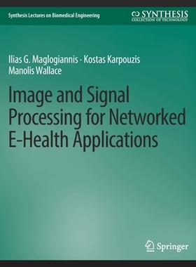 预订 Image and Signal Processing for Networked Ehealth Applications