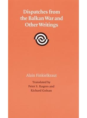 预订 Dispatches from the Balkan War and Other Writings: 9780803220034