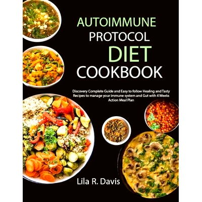 预订 Autoimmune Protocol Diet Cookbook: Discovery Complete Guide and Easy to follow Healing and Tasty Recipes to manage