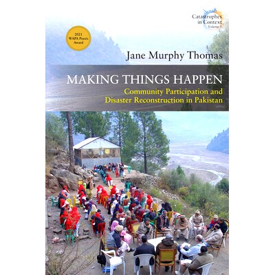 预订 Making Things Happen: Community Participation and Disaster Reconstruction in Pakistan 让事情发生：巴基斯坦的社区参