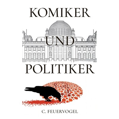预订 Komiker und Politiker: Ein bissiger, schwarzhumoriger Politthriller über Macht, Manipulation und den schmalen Grad
