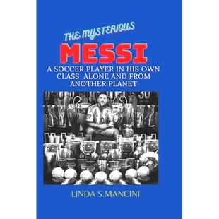 from Mysterious Soccer 预订 Another Alone Messi; Class His 9798371781062 Planet Player The