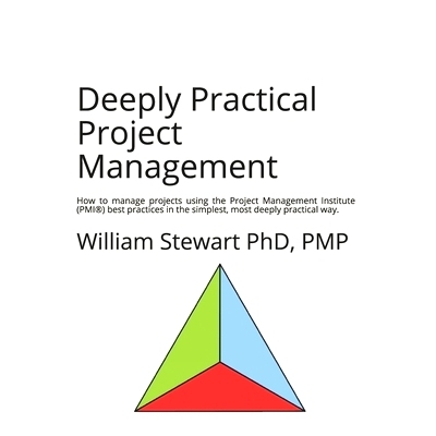 预订 Deeply Practical Project Management: How to manage projects using the Project Management Institute (PMI(R)) best pr