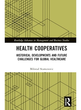 预订 Health Cooperatives: Historical Developments and Future Challenges for Global Healthcare: 9781032023625