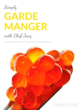预订 Simply Garde Manger with Chef Jacq: A comprehensive reflection on food served cold in the US and abroad: 9781491814