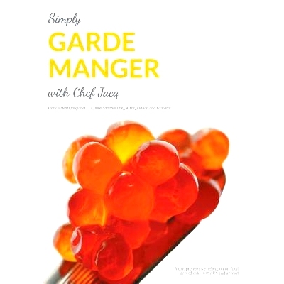 预订 Simply Garde Manger with Chef Jacq: A comprehensive reflection on food served cold in the US and abroad: 9781491814