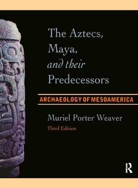 预订 The Aztecs, Maya, and their Predecessors: Archaeology of Mesoamerica, Third Edition 阿兹特克人、玛雅人及其前辈：中