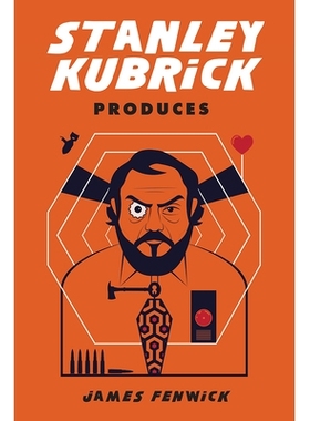 预订 Stanley Kubrick Produces 斯坦利·库布里克（Stanley Kubrick）生产: 9781978814882