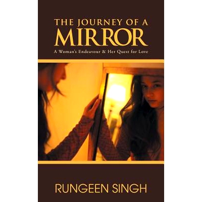 预订 The Journey of a Mirror: A Woman’s Endeavour & Her Quest for Love: 9781482815818