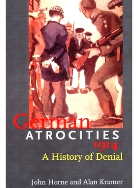 预订 German Atrocities, 1914: A History of Denial: 9780300107913