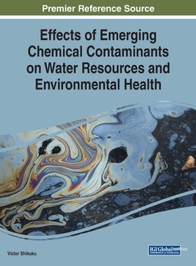 【预订】Effects of Emerging Chemical Contaminants on Water Resources and Environmental Health