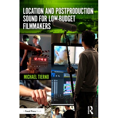 预订 Location and Postproduction Sound for Low-Budget Filmmakers 独立电影制作人的位置与后期制作声音: 9780367354244