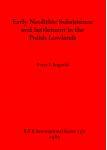 [预订]Early Neolithic Subsistence and Settlement in the Polish Lowlands 9780860541882