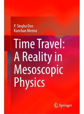 预订 Time Travel: A Reality in Mesoscopic Physics 时间旅行：介观物理学中的现实: 9789819611355