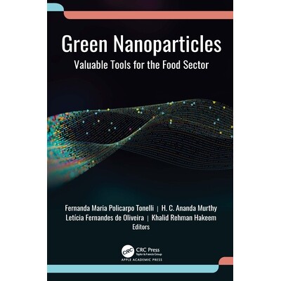 预订 Green Nanoparticles Valuable Tools for the Food Sector 绿色纳米颗粒:食品行业的宝贵工具 9781779640185