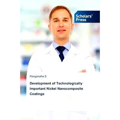 预订 Development of Technologically Important Nickel Nanocomposite Coatings 鎳納米複合塗層的研究進展: 9786206775546