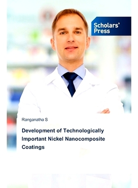 预订 Development of Technologically Important Nickel Nanocomposite Coatings 鎳納米複合塗層的研究進展: 9786206775546