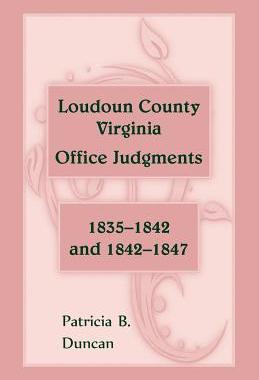 预订 Loudoun County, Virginia Office Judgments: 1835-1842 and 1842-1847