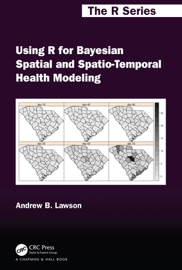 【预订】Using R for Bayesian Spatial and Spatio-Temporal Health Modeling