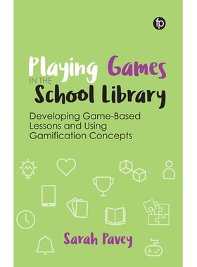 预订 Playing Games in the School Library: Developing Game-Based Lessons and Using Gamification Concepts 在学校图书馆玩游