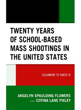 预订 Twenty Years of School-based Mass Shootings in the United States: Columbine to Santa Fe 美国二十年校园大规模枪击案
