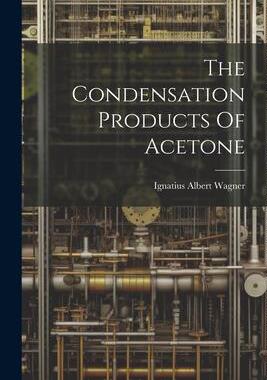 [预订]The Condensation Products Of Acetone 9781021863690