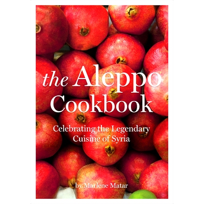 预订 The Aleppo Cookbook: Celebrating the Legendary Cuisine of Syria: 9781566569972