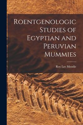 [预订]Roentgenologic Studies of Egyptian and Peruvian Mummies 9781015208964