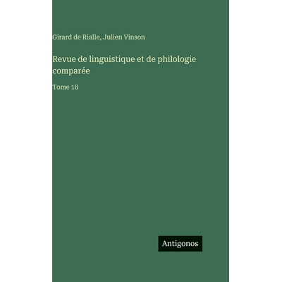 预订 Revue de linguistique et de philologie comparée: Tome 18: 9783563799352
