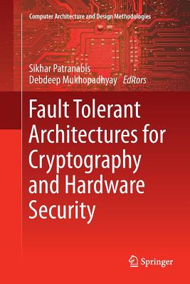 【预订】Fault Tolerant Architectures for Cryptography and Hardware Security